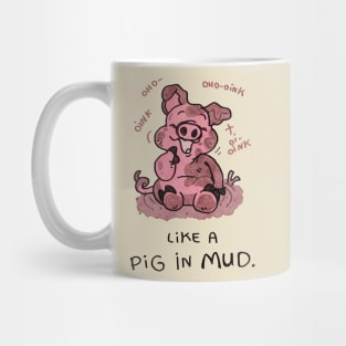 Like a pig in the mud Mug